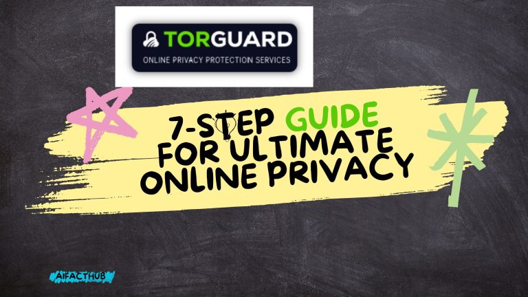 How to Use TorGuard VPN in 2025 A Simple 7-Step Guide for Ultimate Online Privacy AIFACTHUB