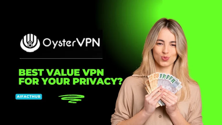 OysterVPN-Review-2025-Is-It-the-Best-Value-VPN-for-Your-Privacy-AIFACTHUB.